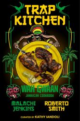 Trap Kitchen: Wah Gwaan : Jamaican Cookbook