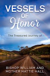 Vessels of Honor : The Treasured Journey of Bishop William and Mother Hattie Hall