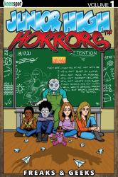 Junior High Horrors Vol. 1: Freaks and Geeks