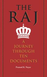 The Raj : A Journey Through Ten Documents