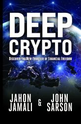 Deep Crypto : Discover the New Frontier of Financial Freedom