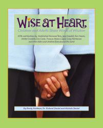 Wise at Heart : Children and Adults Share Words of Wisdom