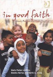 In Good Faith : Schools, Religion and Public Funding