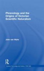 Phrenology and the Origins of Victorian Scientific Naturalism