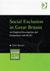 Social Exclusion in Great Britain : An Empirical Investigation and Comparison with the Eu?