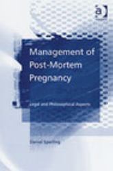 Management of Post-Mortem Pregnancy : Legal and Philosophical Aspects