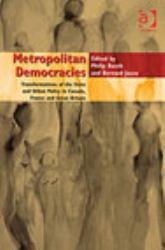 Metropolitan Democracies : Transformations of the State and Urban Policy in Canada, France and the Great Britain