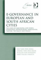 E-Governance in European and South African Cities : The Cases of Barcelona Cape Town Eindhoven Johannesburg Manchester Tampere the Hague and Venice