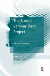 The Sardar Sarovar Dam Project : Selected Documents