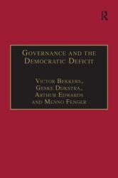 Governance and the Democratic Deficit : Assessing the Democratic Legitimacy of Governance Practices