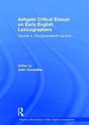 Ashgate Critical Essays on Early English Lexicographers : Volume 4: the Seventeenth Century