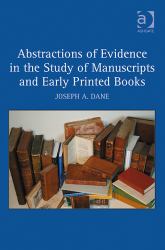 Abstractions of Evidence in the Study of Manuscripts and Early Printed Books