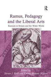 Ramus, Pedagogy and the Liberal Arts : Ramism in Britain and the Wider World