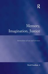 Memory, Imagination, Justice : Intersections of Law and Literature