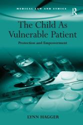 The Child As Vulnerable Patient : Protection and Empowerment