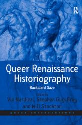 Queer Renaissance Historiography : Backward Gaze