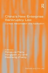 China's New Enterprise Bankruptcy Law : Context, Interpretation and Application