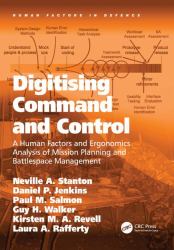 Digitising Command and Control : A Human Factors and Ergonomics Analysis of Mission Planning and Battlespace Management