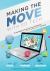 Making the Move with Ed Tech : Ten Strategies to Scale up Your in-Person, Hybrid, and Remote Learning (Learn How to Integrate Technology in the Classroom and Strategically Employ Ed Technology Tools)