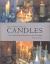 The Complete Book of Candles : Creative Candle-Making, Candleholders and Decorative Design