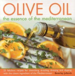 Olive Oil : The Essence of the Mediterranean