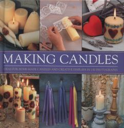 Making Candles : Ideas for Home-Made Candles and Creative Displays