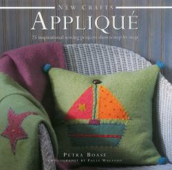 Appliqué : 25 Inspirational Sewing Projects Shown Step by Step