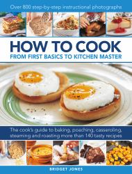 How to Cook : From First Basics to Kitchen Master