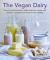 The Vegan Dairy : How to Make Your Own Non-Dairy Milks, Butters, Ice Creams and Cheeses - and Use Them in Delectable Desserts, Bakes and Cakes