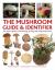 The Mushroom Guide and Identifier : The Expert Guide to Identifying, Picking and Using Mushrooms