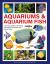 Aquariums and Aquarium Fish : A Practical Guide to Identifying and Keeping Freshwater and Marine Fishes