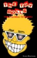 Toy Dolls : From Fulwell to Fukuoka