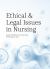 Ethical and Legal Issues in Nursing