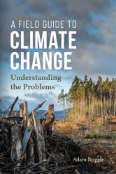 A Field Guide to Climate Change : Tools for Thinking about the Problems