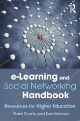 E-Learning and Social Networking Handbook : Resources for Higher Education