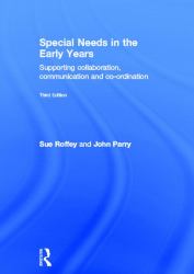 Special Needs in the Early Years : Supporting Collaboration, Communication and Co-Ordination