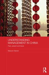 Understanding Management in China : Past, Present and Future