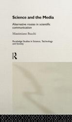 Science and the Media : Alternative Routes to Scientific Communications