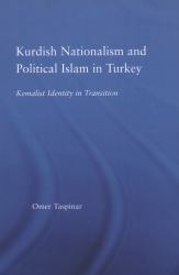 Kurdish Nationalism and Political Islam in Turkey : Kemalist Identity in Transition