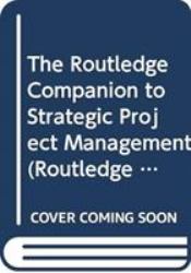 The Routledge Companion to Strategic Project Management