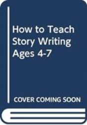 How to Teach Story Writing Ages 4-7