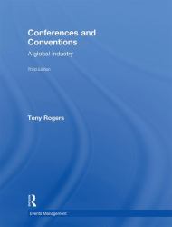 Conferences and Conventions 3rd Edition : A Global Industry