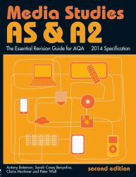 AS and A2 Media Studies: the Essential Revision Guide for AQA