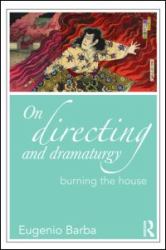 On Directing and Dramaturgy : Burning the House