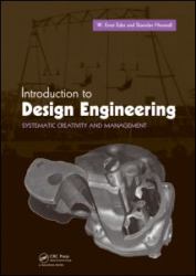 Introduction to Design Engineering : Systematic Creativity and Management