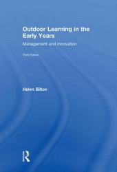 Outdoor Learning in the Early Years : Management and Innovation