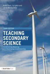 Teaching Secondary Science : Constructing Meaning and Developing Understanding