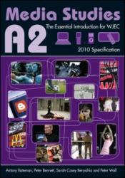 A2 Media Studies : The Essential Introduction for WJEC