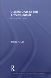 Climate Change and Armed Conflict : Hot and Cold Wars