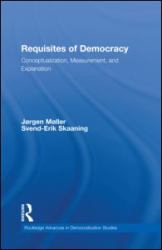 Requisites of Democracy : Conceptualization, Measurement, and Explanation